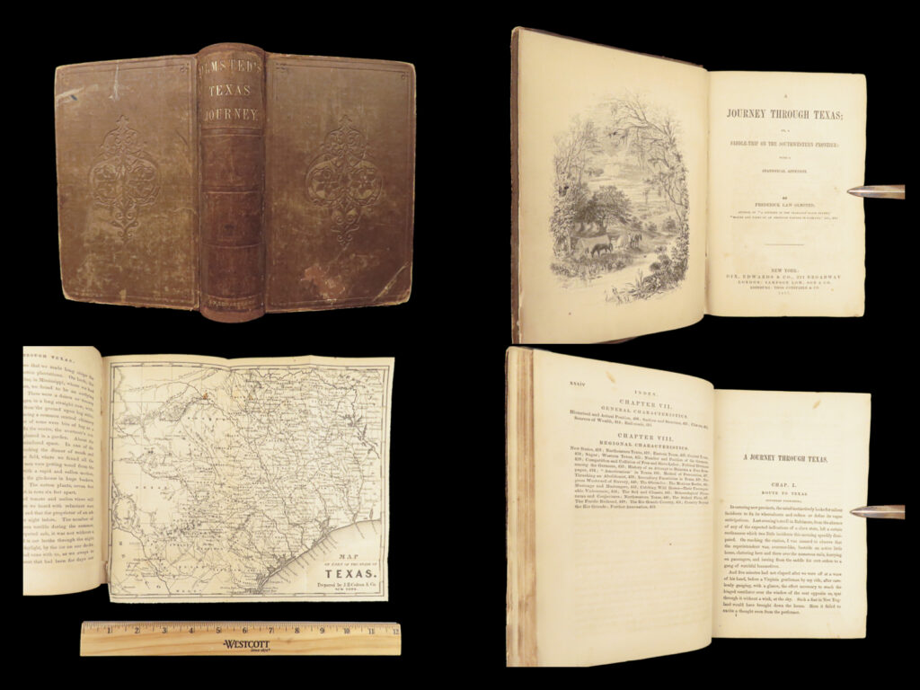 Journey In The Seaboard Slave States – Oldmstead – 1857 | First Edition, Slavery | 1 Journey in the seaboard slave states – oldmstead – 1857 | first edition, slavery | <em> </em> “<em>a journey through texas</em>” is a pre-civil war account of slavery and immigration in the american south by frederick law olmsted. Olmsted was most known for his landscape architecture and design of central park; however, he was also commissioned by the ‘<em>the new york times’</em> to write a thorough account of the southern states – which included a description of texas and the texan frontier. This book offers notes on cattle drives, cotton labor and plantations, slaveholders and regulations, tobacco harvests, mexican settlers, and the pacific railroad! <em> </em> item number: #27797 price: $750