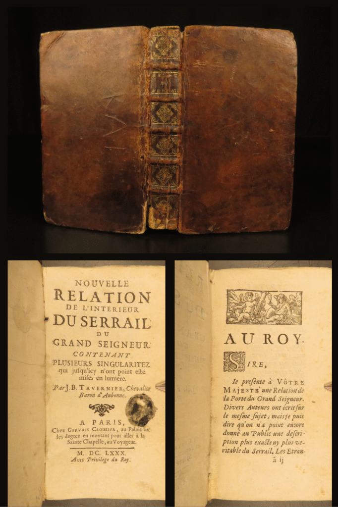 1680 – tavernier voyages in constantinople | ottoman empire du serrail | first edition (1680) of jean-baptiste tavernier’s rare early work describing his experiences in constantinople and the ottoman court, predating his famed six voyages and bound in period leather.