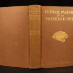 Outdoor Pastimes of an American Hunter – Theodore Roosevelt – 1905 | First Edition, 48 Lithographs
