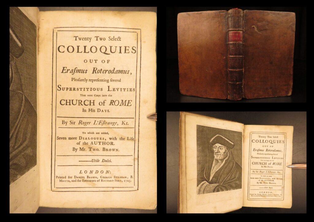 1725 – colloquies by erasmus of rotterdam | famous l’estrange english translation | 1725 english edition of erasmus’s colloquies, translated by l’estrange and featuring additions by thomas brown, bound in leather with engraved frontispiece.