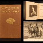 Outdoor Pastimes of an American Hunter – Theodore Roosevelt – 1905 | First Edition, 48 Lithographs