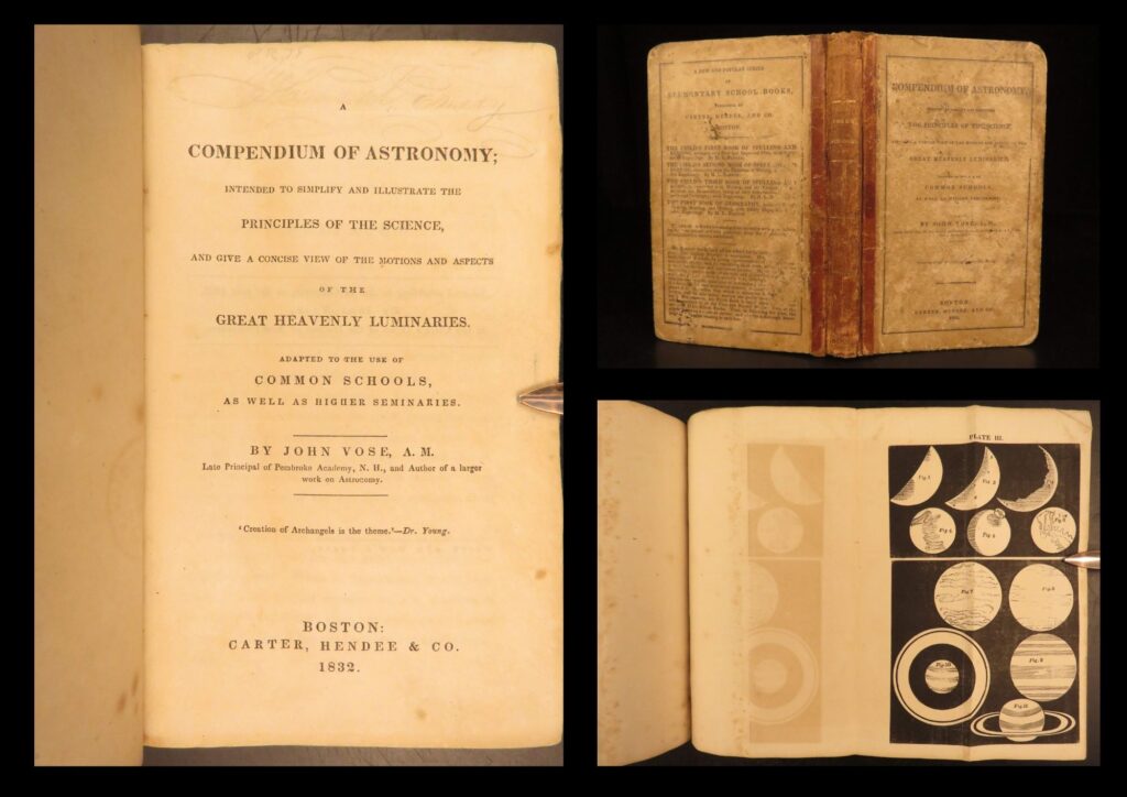 1832 – compendium of astronomy – john vose | first edition | illustrated planets | astronomy books have always been popular, and even studies in astronomy from the early 19<sup>th</sup>-century are still relevant today – such is the case with john vose’s “<em>compendium of astronomy</em>”. This book was written as a school textbook focusing on all of the basics of astronomy, covering a wide variety of topics pertinent to astronomy and the history of studying heavenly bodies. &nbsp; vose includes discussions on lunar and solar eclipses, latitude and longitude lines, comets and meteors, copernican systems of astronomy, divisions of time, ancient greek understanding of astronomy, the moon and the planets, motion of the sun, and so much more. &nbsp; item number: #27325 price: $499