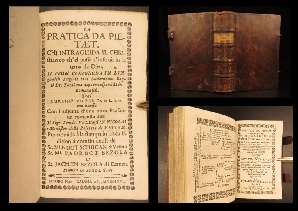 1771 – practice of piety – lewis bayly | puter romansh, anglican devotional | 1771 scoul edition of bayly’s practice of piety, fully translated into the romansh dialect of upper engadine. Includes prayers, hymns, and scripture for protestant devotion.
