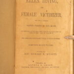 1856 1st ed Ellen Irving the Female Victimizer | Feminism Murder & Seduction