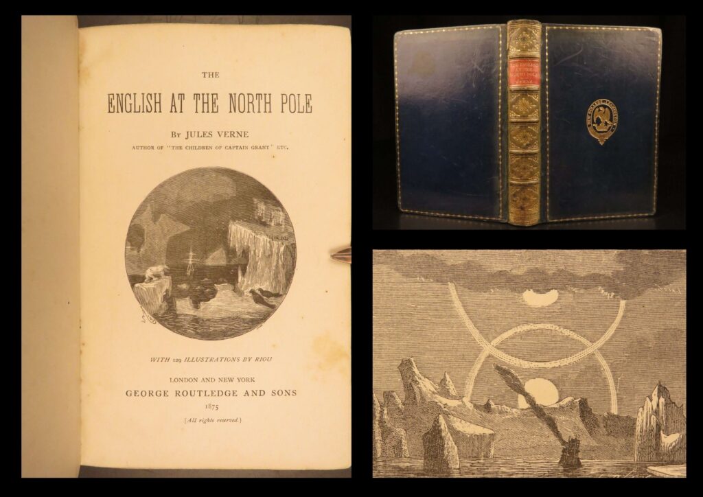 1875 – english at the north pole – verne | first english edition of captain hatteras | the english at the north pole by jules verne, 1875 routledge edition, illustrated with 129 engravings and bound in blue moroccan leather with gilt new college leamington stamp.