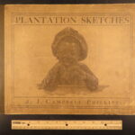 1899 – Plantation Sketches  | First Edition, American South & post-Slave Culture Art