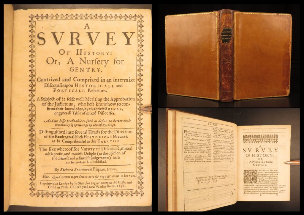 1628 – history for gentry – braithwaite | classical history – plato, demosthenes, mecca | richard brathwaite’s survey of history, 1628, is an expanded edition of schollers medley presenting historical, philosophical, and literary topics for a gentry audience, lacking the engraved title page.